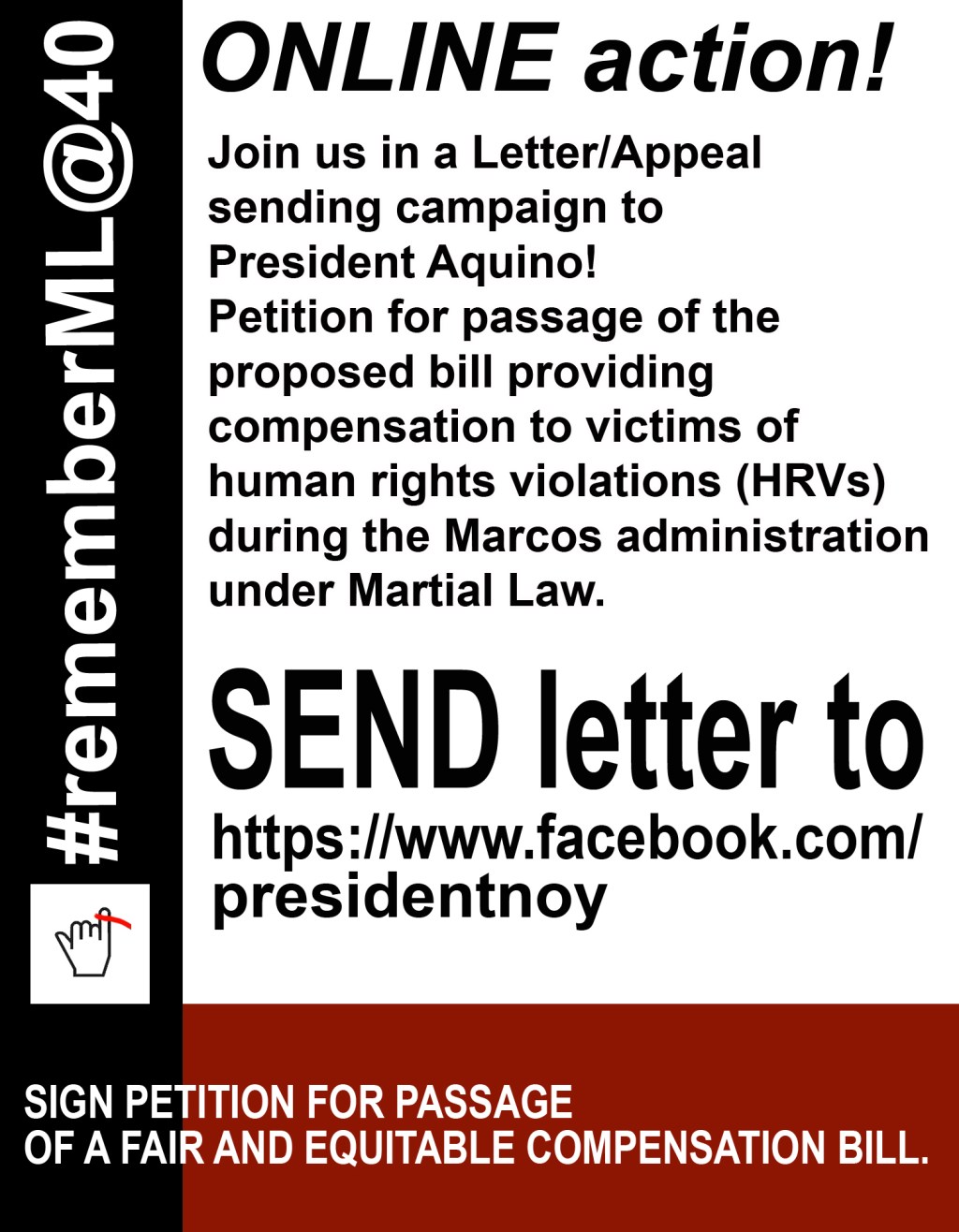 ONLINE ACTION: Join us in a Letter/Appeal sending campaign to President Aquino! Petition for passage of the proposed bill providing compensation to victims of human rights violations (HRVs) during the Marcos administration under Martial&nbsp;Law.