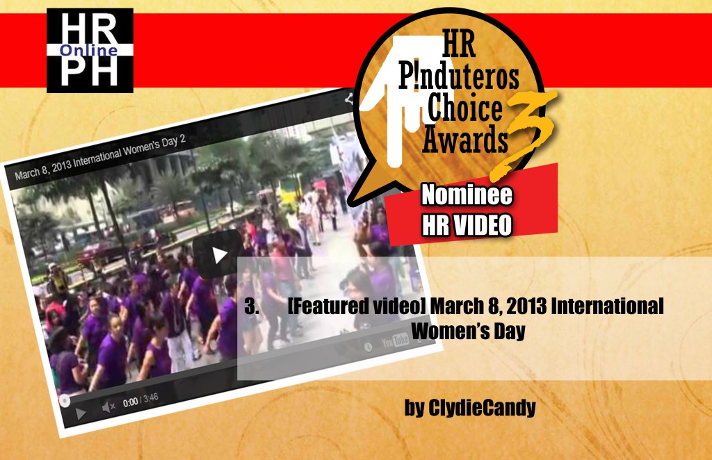 “March 8, 2013 International Women’s Day” finalist for the 3rd HR Pinduteros Choice for HR&nbsp;VIDEO