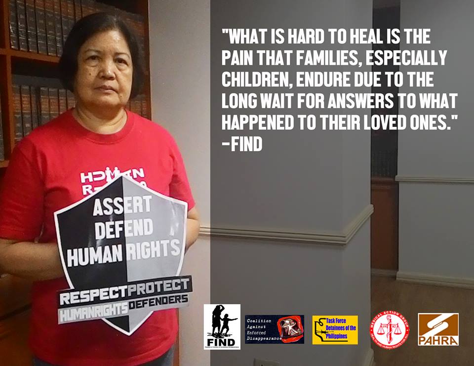 “What is hard to heal is the pain that families, especially children, endure due to the long wait for answers to what happened to their loved ones.” –Nilda Lagman Sevilla, Co-Chairperson, Families of Victims of Involuntary Disappearance (FIND)