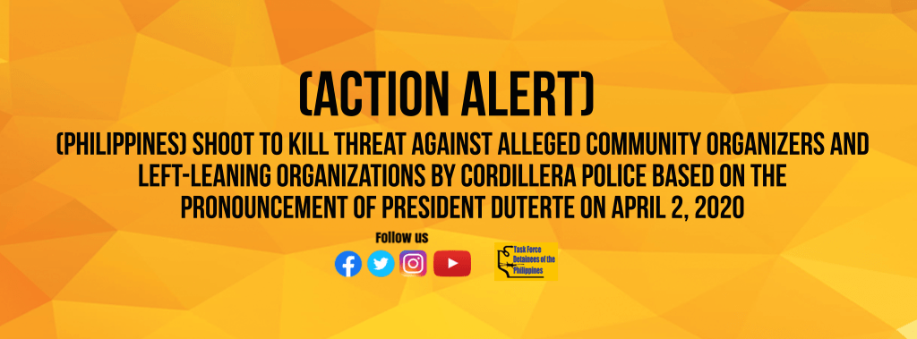 [Action Alert] Philippines: Shoot to kill threat against alleged community organizers and left-leaning organizations by Cordillera&nbsp;Police