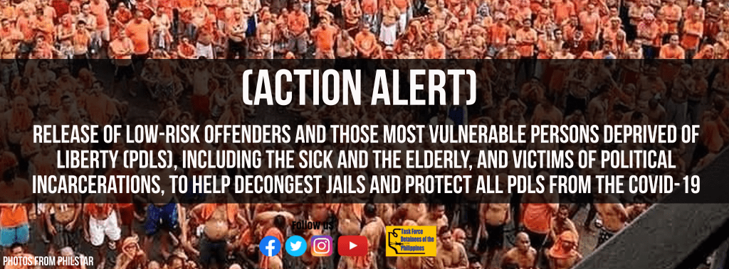 [Action Alert] Release of low-risk offenders and those most vulnerable persons deprived of liberty (PDLs), including the sick and the elderly, and victims of political incarcerations, to help decongest jails and protect all PDLs from the COVID-19 pandemic&nbsp;-TFDP