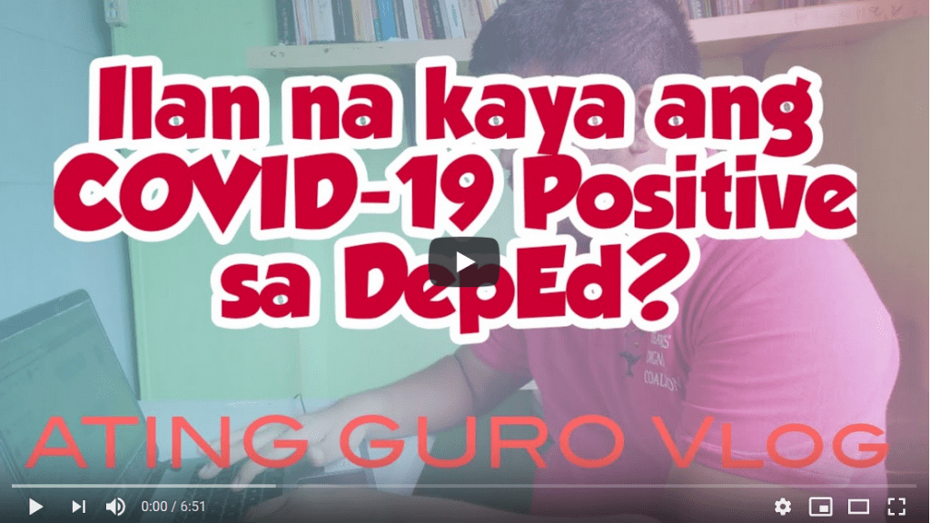 [Video] Ilan na kaya ang COVID19 positive sa DEPED?&nbsp;-TDC