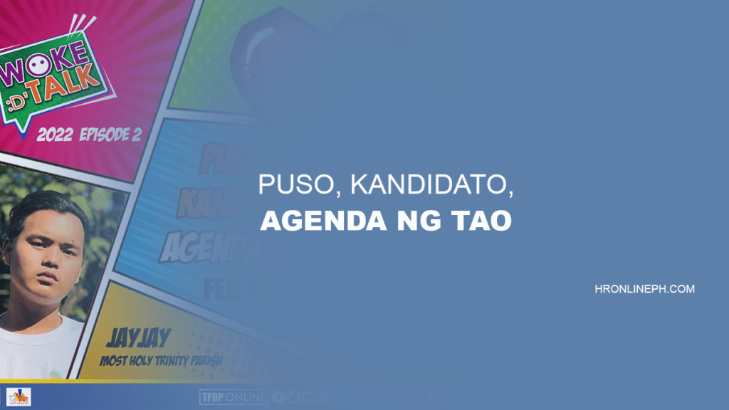 [Video] Woke D Talk 2022 | Episode 2 | PUSO, KANDIDATO, AGENDA NG TAO | TFDP and&nbsp;Y4R