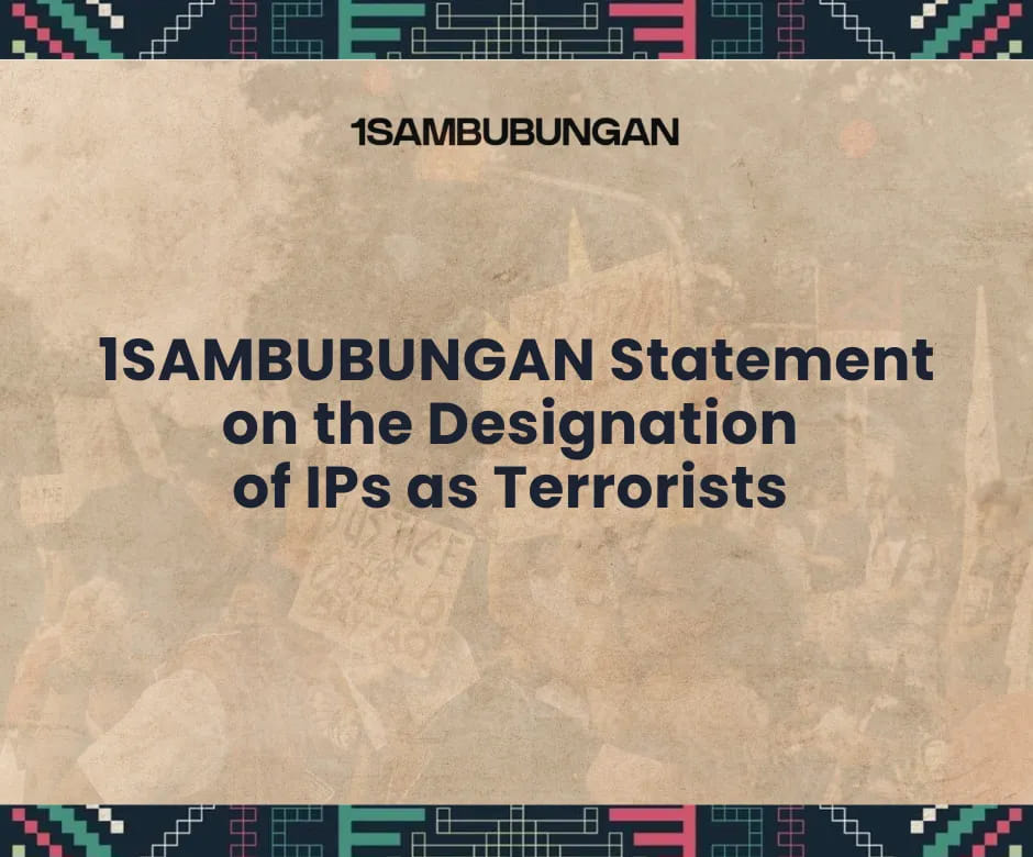 [Statement] 1SAMBUBUNGAN Statement on the Designation of IPs as&nbsp;Terrorists