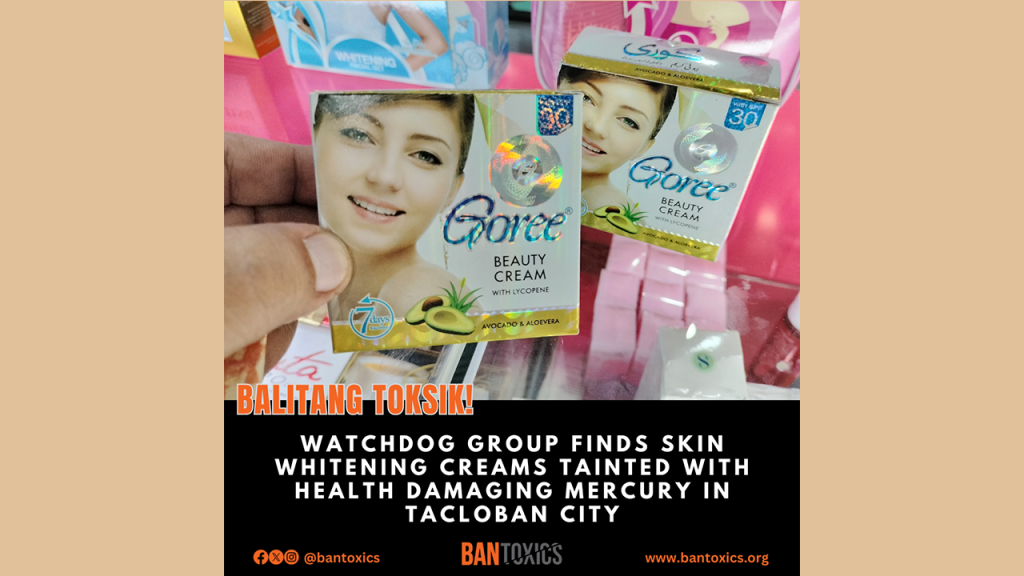 [Press Reease] BAN Toxics exposes over-the-counter sale of skin lighteners tainted with mercury in Tacloban&nbsp;City
