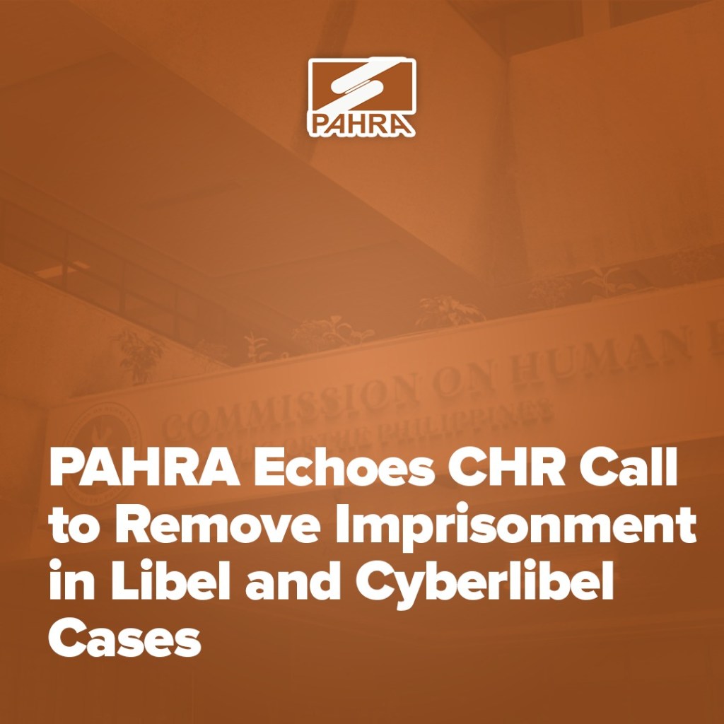 [Press Release] PAHRA echoes CHR call to remove imprisonment in libel and cyberlibel&nbsp;cases
